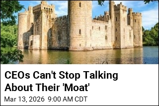 CEOs Can't Stop Talking About Their 'Moat'