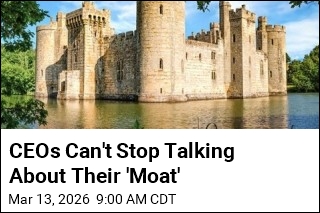 CEOs Can't Stop Talking About Their 'Moat'