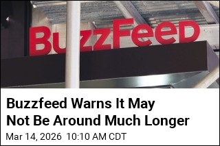 Buzzfeed Warns It May Not Be Around Much Longer