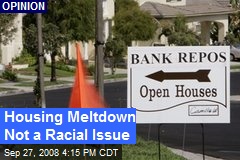 Housing Meltdown Not a Racial Issue