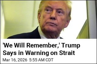 Trump 'Demands' 7 Countries Help Secure Strait of Hormuz