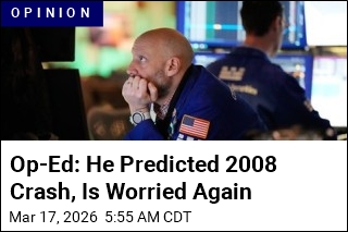 Op-Ed: He Predicted 2008 Crash, Is Worried Again