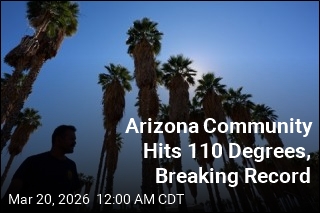 Arizona Community Hits 110 Degrees, Breaking Record
