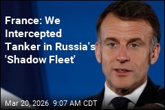 France Says It Intercepted Tanker in Russia's 'Shadow Fleet'