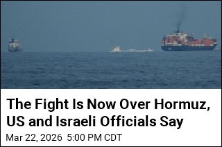The Fight Is Now Over Hormuz, US and Israeli Officials Say