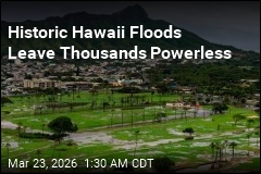 Historic Hawaii Floods Leave 2K Powerless