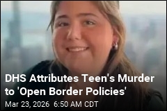 DHS Attributes Teen's Murder to 'Open Border Policies'
