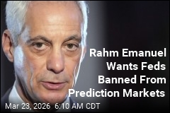 Rahm Emanuel Wants Feds Banned From Prediction Markets