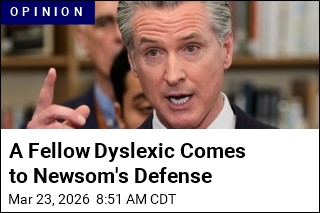 A Fellow Dyslexic Comes to Newsom's Defense