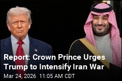 Report: Crown Prince Urges Trump to Intensify Iran War