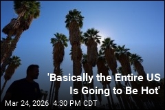 'Basically the Entire US Is Going to Be Hot'