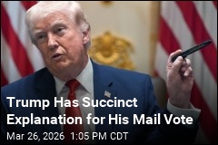 Trump Has Succinct Explanation for His Mail Vote