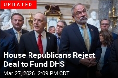House Republicans Reject Deal to Fund DHS
