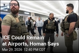 ICE Could Remain at Airports, Homan Says