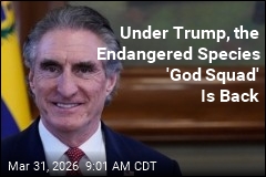 Trump Revives the Endangered Species 'God Squad'