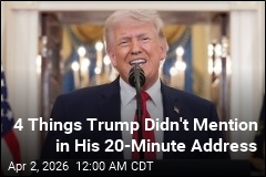 4 Things Trump Didn't Mention in His 20-Minute Speech