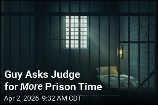 Guy Asks Judge for More Prison Time