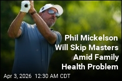 Phil Mickelson Withdraws From Masters Amid Family Health Problem