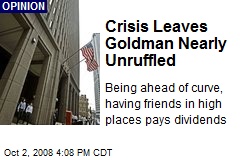 Crisis Leaves Goldman Nearly Unruffled