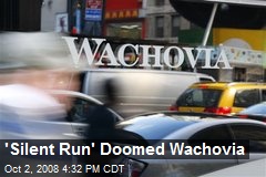 'Silent Run' Doomed Wachovia