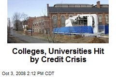 Colleges, Universities Hit by Credit Crisis