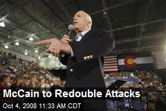 McCain to Redouble Attacks