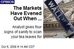 The Markets Have Evened Out When ...