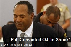 Pal: Convicted OJ 'in Shock'