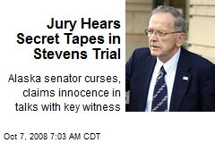 Jury Hears Secret Tapes in Stevens Trial