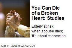 You Can Die of a Broken Heart: Studies