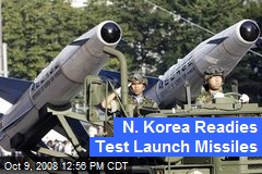 N. Korea Readies Test Launch Missiles