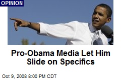 Pro-Obama Media Let Him Slide on Specifics