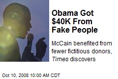 Obama Got $40K From Fake People