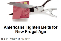 Americans Tighten Belts for New Frugal Age