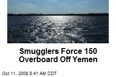 Smugglers Force 150 Overboard Off Yemen