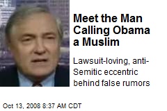Meet the Man Calling Obama a Muslim