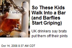 So These Kids Walk Into a Bar (and Barflies Start Griping)