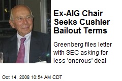 Ex-AIG Chair Seeks Cushier Bailout Terms