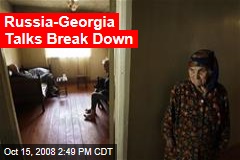 Russia-Georgia Talks Break Down