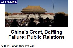 China's Great, Baffling Failure: Public Relations
