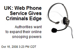 UK: Web Phone Service Gives Criminals Edge