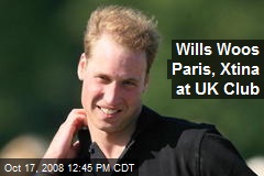Wills Woos Paris, Xtina at UK Club
