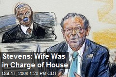 Stevens: Wife Was in Charge of House