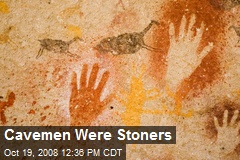 Cavemen Were Stoners