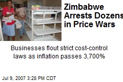 Zimbabwe Arrests Dozens in Price Wars