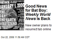 Good News for Bat Boy: Weekly World News Is Back