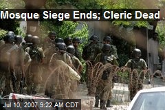 Mosque Siege Ends; Cleric Dead