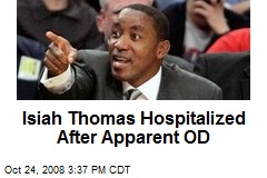 Isiah Thomas Hospitalized After Apparent OD