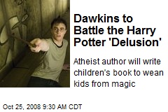 Dawkins to Battle the Harry Potter 'Delusion'