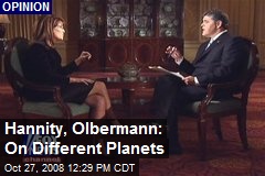 Hannity, Olbermann: On Different Planets